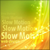   ds.slow_motion