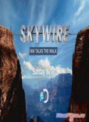 Человек над Большим Каньоном: Ник о своем рекорде (2013)