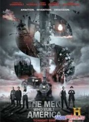 Люди, построившие Америку / Мужчины которые построили Америку (2012) 1,2,3,4,5,6,7,8 Серия