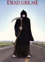 Мертвые, как я (2003-2004) 1,2 Сезон