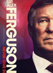 Сэр Алекс Фергюсон: Никогда не сдавайся (2021)