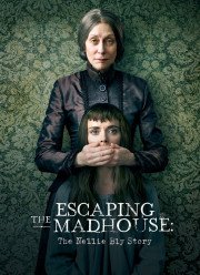 Побег из сумасшедшего дома: История Нелли Блай (2019)