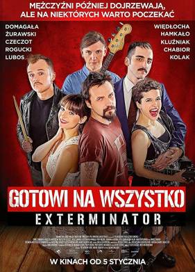 Готовы на всё. Экстерминатор (2018)